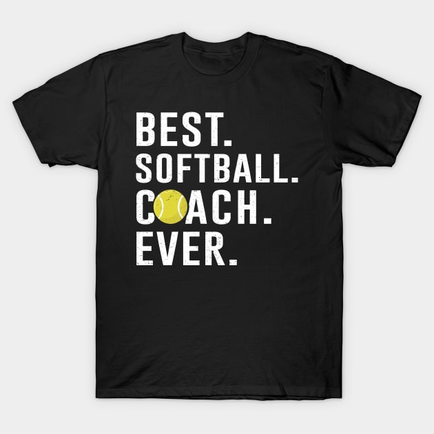 Best Softball Coach Ever Gift T-Shirt by kateeleone97023